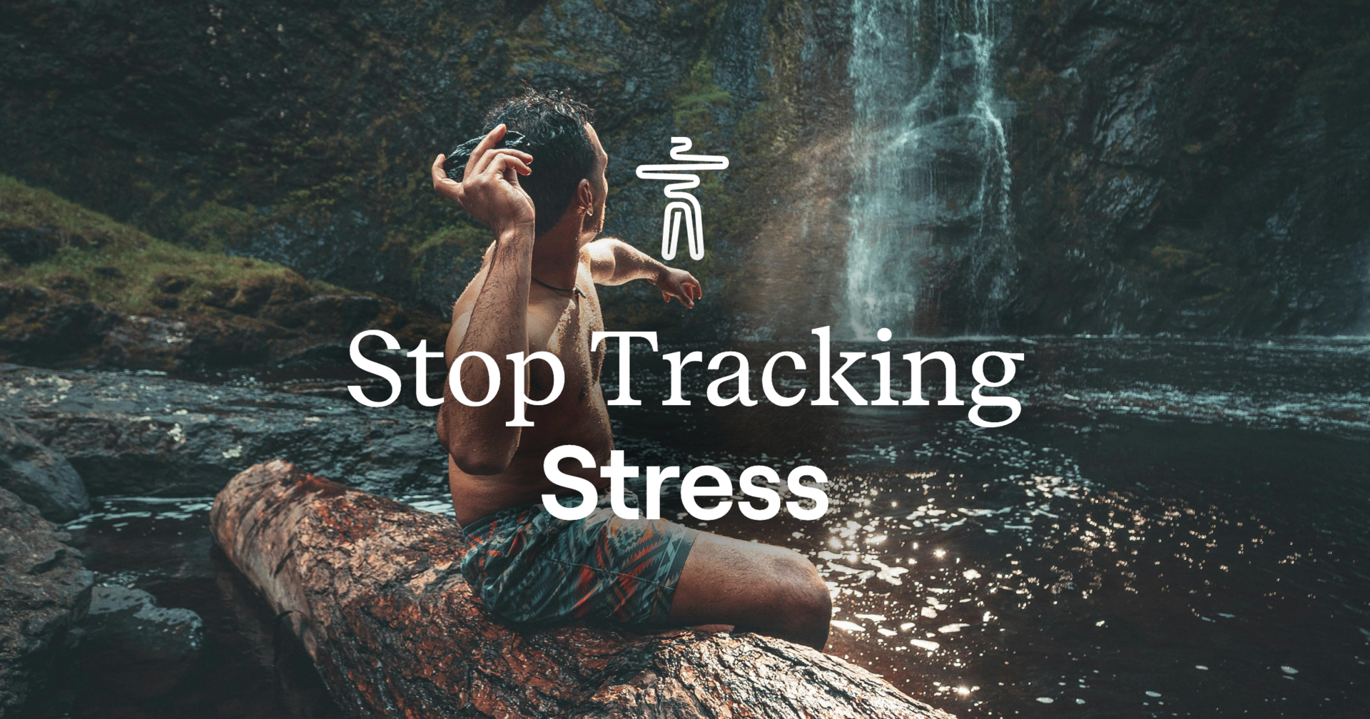 Stop Tracking Stress