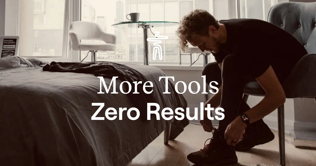 More Tools Zero Results